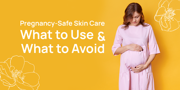 Pregnancy-Safe Skin Care: Why Your Skin isn't Glowing